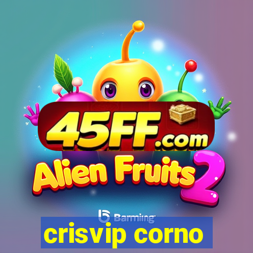 crisvip corno